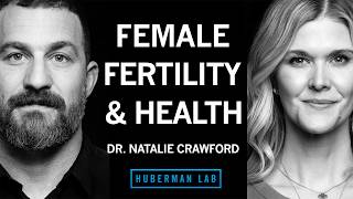 Thumbnail for the video "How Women Can Improve Their Fertility & Hormone Health | Dr. Natalie Crawford" from Andrew Huberman