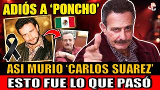 Asi MURIO Carlos Miguel Suárez ACTOR de televisa DE QUE MURIO Carlos Suarez "Poncho" de Tú y yo hoy