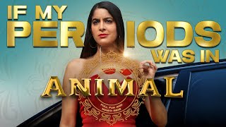 If My Periods was in Animal Trailer 😂 | Animal Trailer Spoof | Ranbir Kapoor | Anisha Dixit