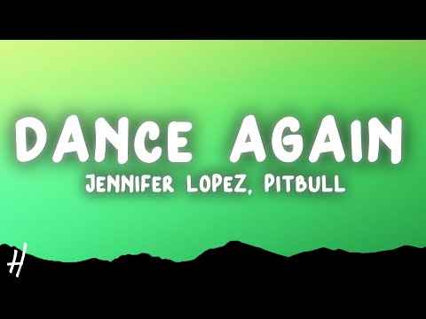 Jennifer Lopez - Dance Again (Lyrics) ft. Pitbull