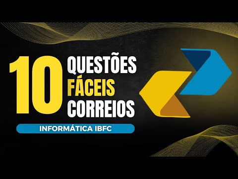 10 QUESTÕES FÁCEIS DE INFORMÁTICA DA IBFC - CONCURSO DOS CORREIOS