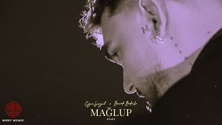 Çağan Şengül & Burak Bedirli - Mağlup (Remix)