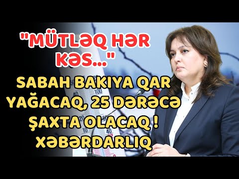 Sabahın havası ilə bağlı əhaliyə TƏCİLİ xəbərdarlıq edildi!