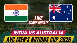 India Vs Australia | AVC Men's Nations Cup 2026 | Live Score Update