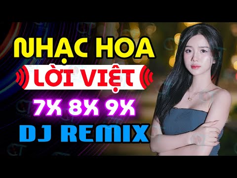 Nhạc Hoa Lời Việt Remix - Liên Khúc Nhạc Trẻ Đời Đầu Hot Nhất Hiện Nay, Cơm Mưa Băng Giá Remix