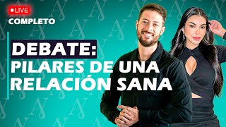 DEBATE: RELACIÓN SANA Y EQUILIBRADA, FT ALEJANDRA CHAVEZ