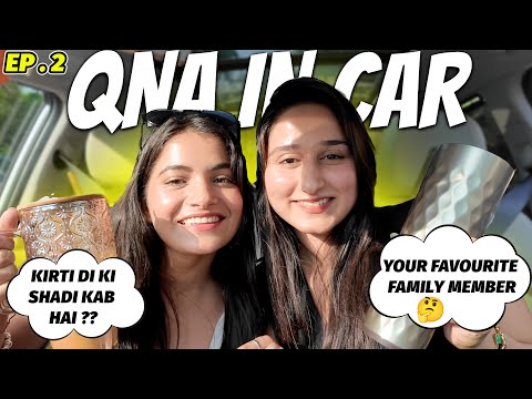QNA in Car with Kirti Di || EP.2