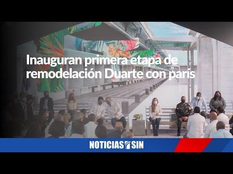 Inauguran primera etapa de remodelación Duarte con París