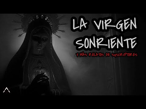 LA VIRGEN SONRIENTE (Y más relatos de horror de suscriptores)