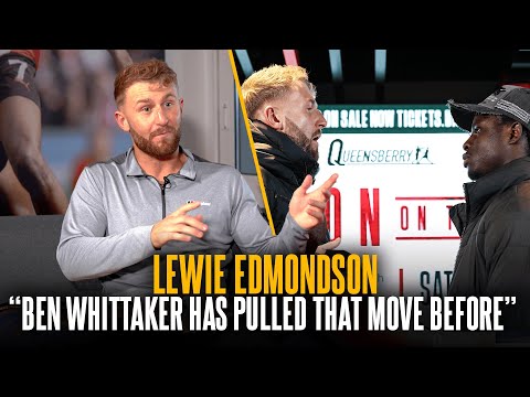 Lewie Edmondson is drops HUGE Ben Whittaker vs Liam Cameron claim and CALLS OUT Ezra Taylor 😤💥