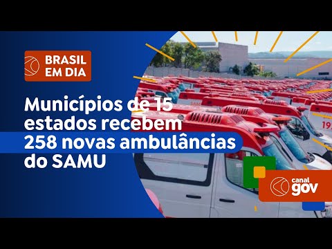 Municípios de 15 estados recebem 258 novas ambulâncias do SAMU