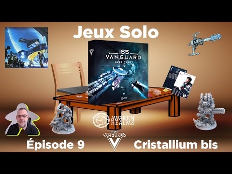 ISS Vanguard - La flotte perdue - Episode 9 - Cristallium bis | Awaken Realms | jeu de société