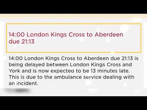 14:00 London Kings Cross to Aberdeen due 21:13