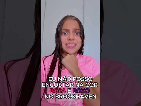 NÃO POSSO ENCOSTAR NO ROSA E ROXO NO BROOKHAVEN. #shorts
