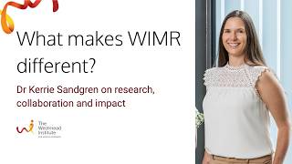 What makes WIMR different? Dr Kerrie Sandgren on research, collaboration and impact