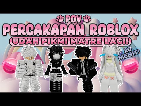 POV PERCAKAPAN ROBLOX✨Udah Pickme, Caper, Matre, Nipu Lagi!!🤬