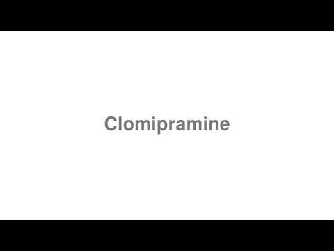 How to pronounce Clomipramine Video How to Pronounce