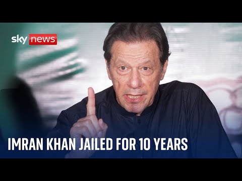 Imran Khan: Former Pakistan prime minister gets 10 years in prison