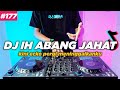 Download Lagu DJ IH ABANG JAHAT AKU TUH CINTA BERAT TIKTOK KINI ECKO MENIGGALKANKU REMIX FULL BASS Mp3