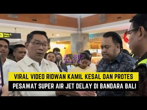 Viral Video Ridwan Kamil Kesal dan Protes  Pesawat Super Air Jet Delay di Bandara Bali - Insert