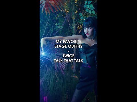 Vidéo MY FAV STAGE OUTFITS - TWICE 'TALK THAT TALK' #twice #short