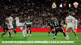 El ELCHE CLAUDICA en el BERNABÉU y ya está en DESCENSO | Real Madrid 4-1 Elche