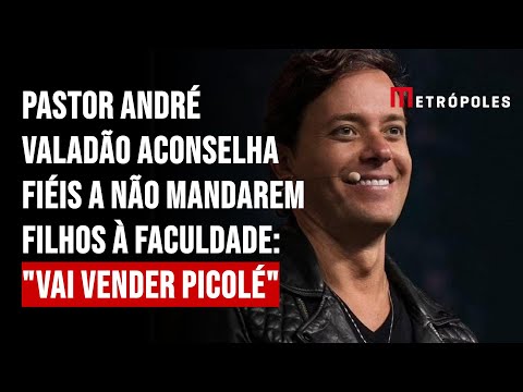 Pastor André Valadão aconselha fiéis a não mandarem filhos à faculdade: "vai vender picolé"