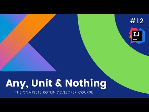 The Complete Kotlin Course #12 – Any, Unit & Nothing Types – Kotlin Tutorials  for Beginners