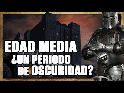 ¿Fue LA EDAD MEDIA un PERIODO OSCURO como nos han CONTADO?