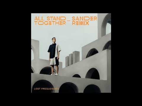 Lost Frequencies - All Stand Together (Sander Remix)