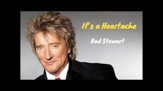 Rod Stewart   Its A Heartache Remix 2023