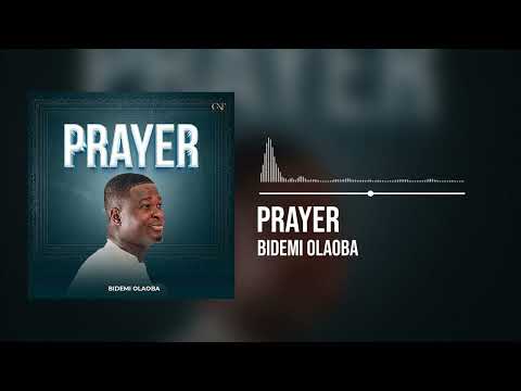 Bidemi Olaoba - Prayer (Official Audio)