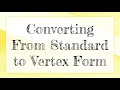 Converting Quadratic Functions: Standard to Vertex Form