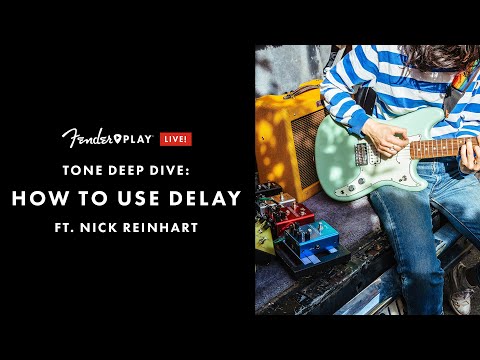 Tone Deep Dive: How To Use Delay Ft Nick Reinhart | Fender Play LIVE | Fender