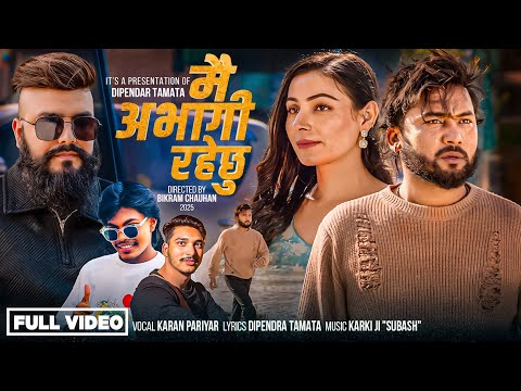 Mai Abhagi Rahechhu - Karan Pariyar • Karki Ji • Bikram Budhathoki • Grisma Paudel New Song 2025