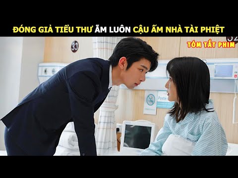 [Review Phim] Đóng Giả Làm Tiểu Thư Ẵm Luôn Cậu Ấm Nhà Tài Phiệt | Review Phim Hay