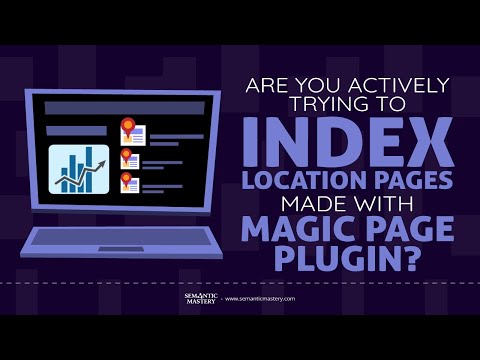 Are You Actively Trying To Index Location Pages Made With Magic Page Plugin?