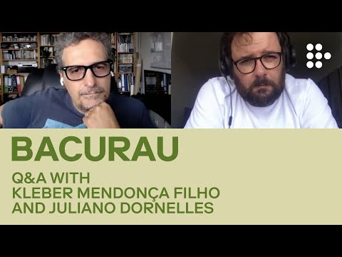 BACURAU | In Conversation with Kleber Mendonça Filho and Juliano Dornelles | MUBI