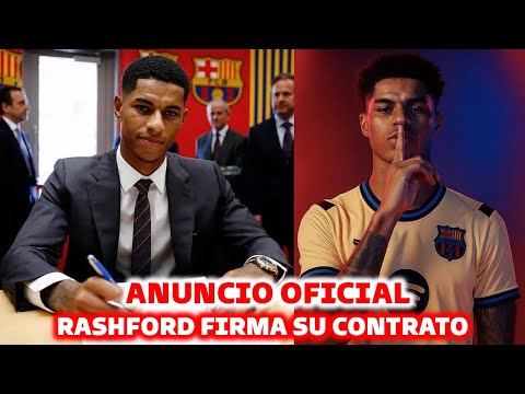 🚨RASHFORD FIRMA SU CONTRATO CON EL FC BARCELONA - ULTIMOS FICHAJES CONFIRMADOS