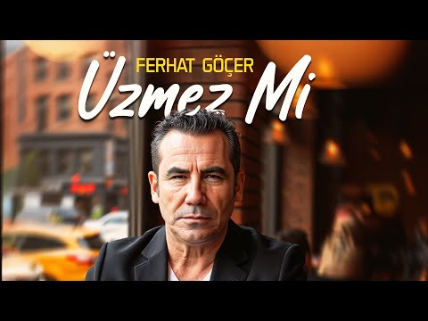 Ferhat Göçer - Üzmez Mi (Official Lyric Video)
