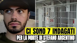 ULTIM'ORA CI SONO SETTE INDAGATI PER LA MORTE DI STEFANO ARGENTINO IN CARCERE: LA NOTIZIA POCO FA
