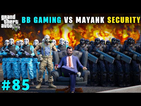 BB GAMING V/S MAYANK SECURITY DANGEROUS FIGHT | GTA V GAMEPLAY #85