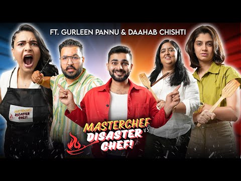 Master Chef vs Disaster Chef S1. EP 4/7 | Ft. @pannugurleen @daahabchishti