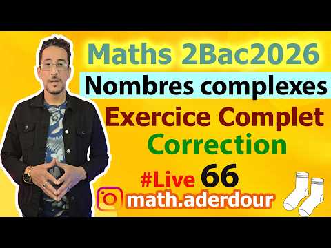 Live 66 : Nombres complexes II Correction d'un exercice complet تمرين شامل