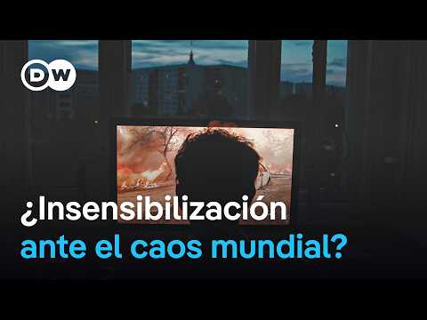¿Insensibilización ante el caos mundial? | DW Documental