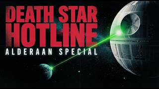 Death Star Hotline: The Night Alderaan Disappeared