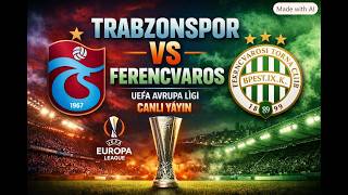 Bölüm 2 : Trabzonspor vs Frençvaros Uefa Avrupa Ligi Play-off ilk maç sonu yayını