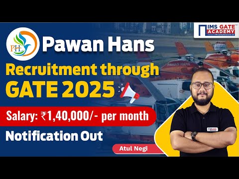 Pawan Hans Recruitment through GATE 2025 | Atul Negi