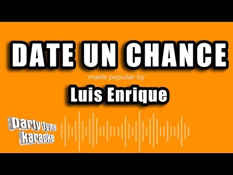Luis Enrique – Date Un Chance (Versión Karaoke)