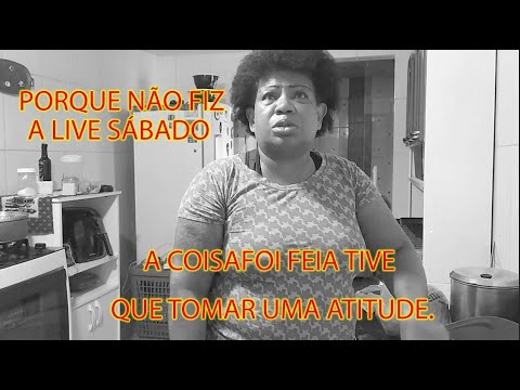 Porque não fiz a LIVE sábado. A  coisa foi feia, tive que tomar uma atitude.